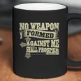 No Weapon Formed Against Me Shall Prosper Christian T-Shirt Coffee Mug