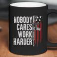 Nobody Cares Work Harder Ar15 Owner American Flag Coffee Mug