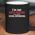 Im Not Antisocial Im Just Social Distancing Coffee Mug