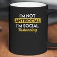 Im Not Antisocial Im Social Distancing Coffee Mug