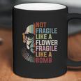 Not Fragile Like A Flower But A Bomb Ruth Bader Coffee Mug