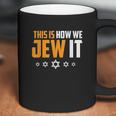 This Is Not How We Jew It Coffee Mug