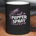 Not A Pepper Spray Kind Of Girl Coffee Mug