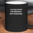 Im Not Rude Im Social Distancing Coffee Mug