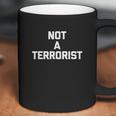 Not A Terrorist Funny Saying Sarcastic Novelty Humor Coffee Mug