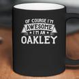 Oakley Of Course Im Awesome Coffee Mug