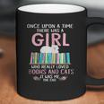 Once Upon A Time There Was A Girl Who Really Loved Books And Cats It Was Me Coffee Mug