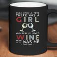 Once Upon A Time There Was A Girl Who Really Loved Wine It Was Me The End Coffee Mug