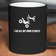 I Do All My Own Stunts Atv Four Wheeler Coffee Mug