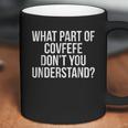 What Part Of Covfefe Dont You Understand Coffee Mug