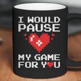 I Would Pause My Game For You Valentines Day Coffee Mug