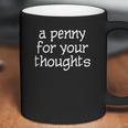 A Penny For Your Thoughts Coffee Mug