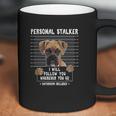 Personal Stalker Follow You Wherever You Go Boxer Dog Coffee Mug