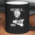 Picture It Sicily 1922 Golden Girls Funny Coffee Mug