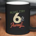 Please Stay 6 Feet Away Social Distancing Coffee Mug