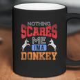 Poker Funny Nothing Scares Me I Am A Donkey Coffee Mug