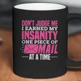 Postal Woker Dont Judge Me I Earned My Insanity One Piece Of Mail At A Time Coffee Mug