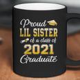 Proud Lil Sister Of A Class Of 2021 Graduation Coffee Mug