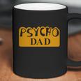 Psycho Dad Al Bundy Shirt Coffee Mug