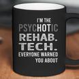 Psychotic Rehab Tech Job Shirts Coffee Mug