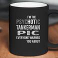 Psychotic Tankerman Pic Job Shirts Coffee Mug