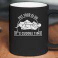 Put Your Gi On Its Time To Cuddle Jiu Jitsu Coffee Mug