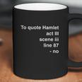 To Quote Hamlet Act Scene Line 87 Coffee Mug