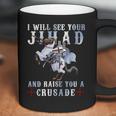 Raise You A Crusade - Templar Shirt Coffee Mug