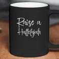 Raise A Hallelujah Christian Gift Coffee Mug