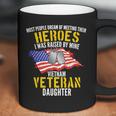 Raised By My Hero Proud Vietnam Veterans Daughter Coffee Mug