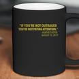 If You Re Not Outraged You Re Not Paying Attention Heather Heyer Quote Coffee Mug