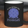 If You Can Read This Thank The Phoenicians Coffee Mug