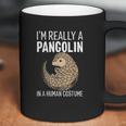 I Am Really A Pangolin In A Human Costume Coffee Mug