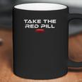 Take The Red Pill Coffee Mug