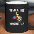 Regulators Mount Up Funny Hip Hop Rap Coffee Mug