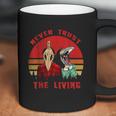 Retro Vintage Never Trust The Living Creepy Goth Grunge Emo Coffee Mug