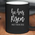 He Has Risen Matthew 286 Coffee Mug