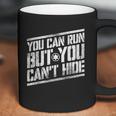 You Can Run But You Cant Hide Bounty Hunter Coffee Mug