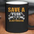 Save A Fuse Blow An Electrician Coffee Mug