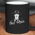 Say When Doc Holliday Tombstone Cool Coffee Mug