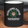 Schlong Covid Monkeys Have Rights Too Monkeypox Virus Coffee Mug