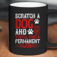 Scratch A Dog And You’Ll Find A Permanent Job Dog Quote Coffee Mug