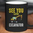 See You Later Excavator Funny Steam Coffee Mug