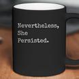 Senator Elizabeth Warren Nevertheless She Persisted Coffee Mug