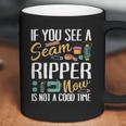 Sewing If You See Seam Ripper Sewing Quilting Mothers Day Coffee Mug