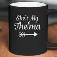 She Is My Thelma Coffee Mug