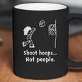 Shoot Hoops Not People Creative Coffee Mug