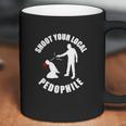 Shoot Your Local Pedophile Sweater Coffee Mug