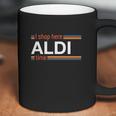 I Shop Here Aldi Time Coffee Mug