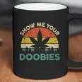 Show Me Your Doobies Cannabis Leaf Marijuana Weed Bud Stoner Coffee Mug